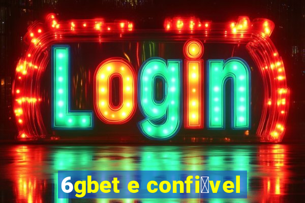 6gbet e confi谩vel