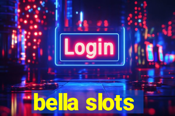 bella slots