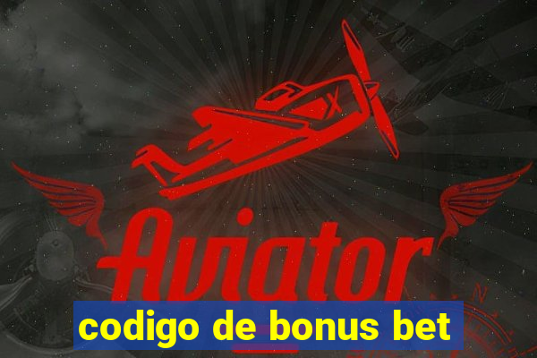 codigo de bonus bet