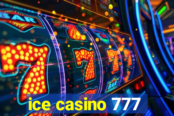 ice casino 777