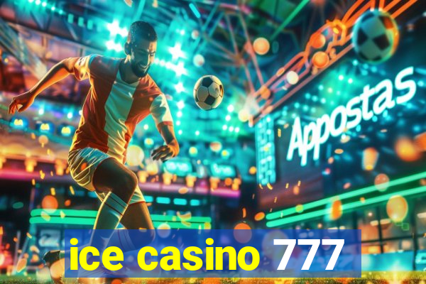 ice casino 777