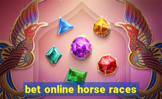 bet online horse races