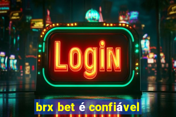 brx bet é confiável