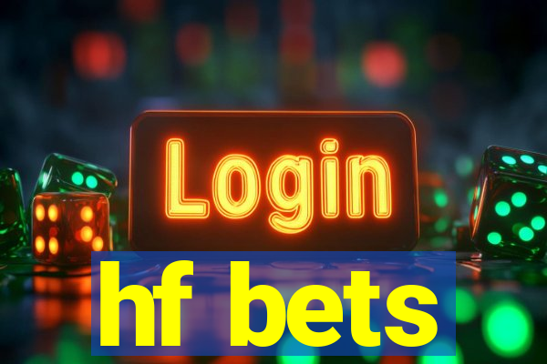 hf bets