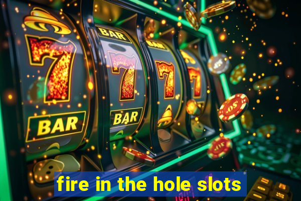 fire in the hole slots