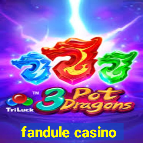 fandule casino