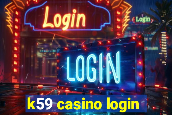 k59 casino login