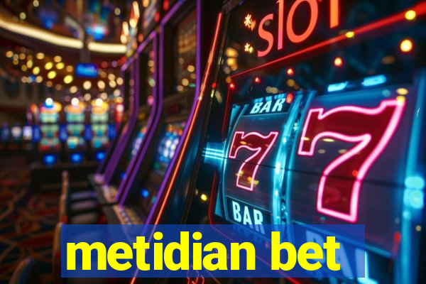 metidian bet