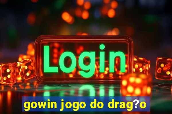 gowin jogo do drag?o