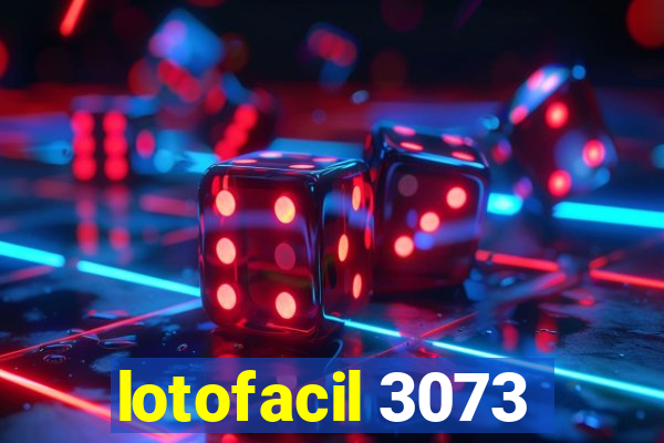 lotofacil 3073