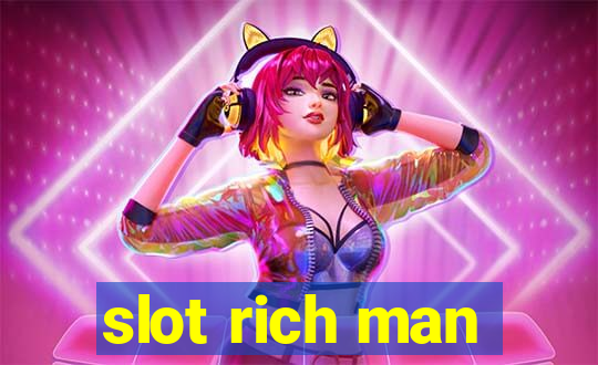 slot rich man