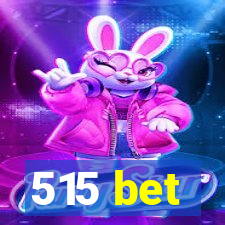 515 bet