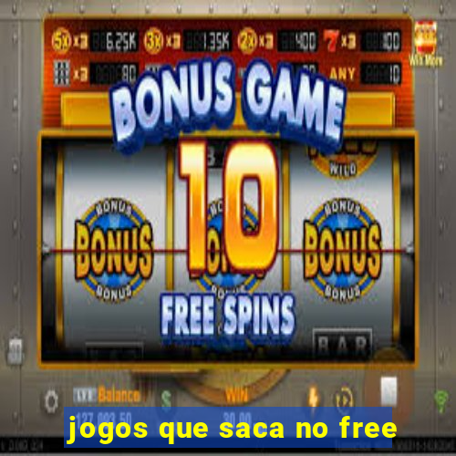 jogos que saca no free