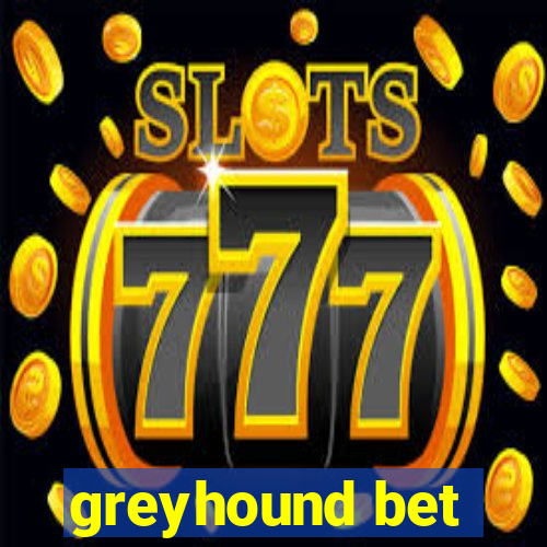 greyhound bet