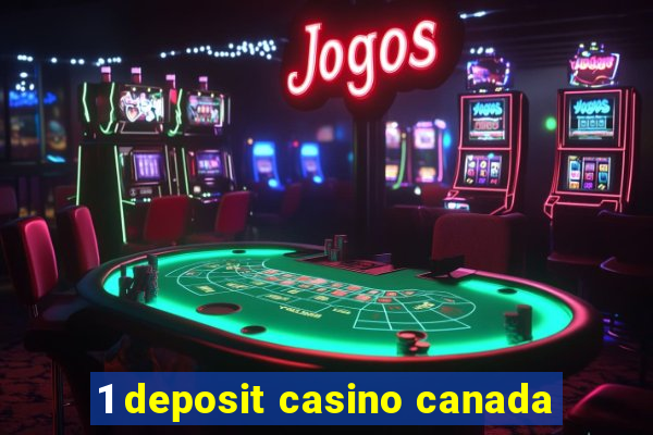 1 deposit casino canada