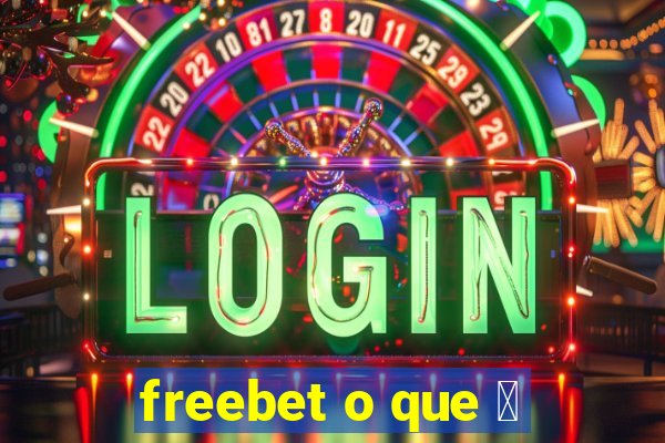 freebet o que 茅