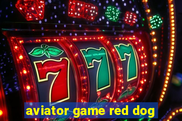 aviator game red dog