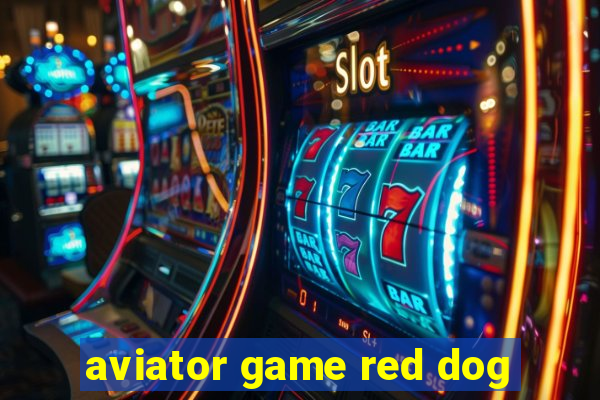 aviator game red dog