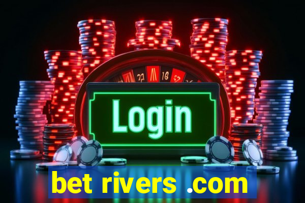 bet rivers .com