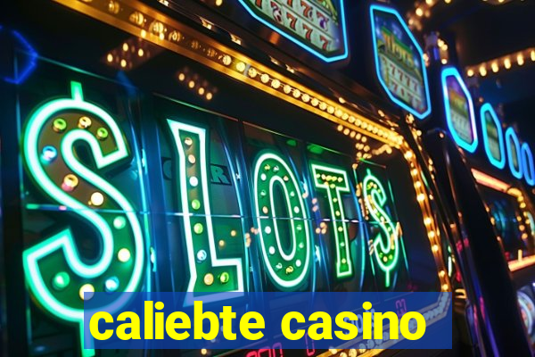 caliebte casino