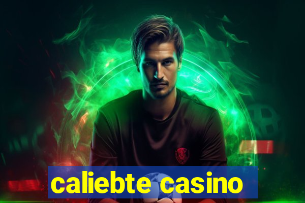 caliebte casino