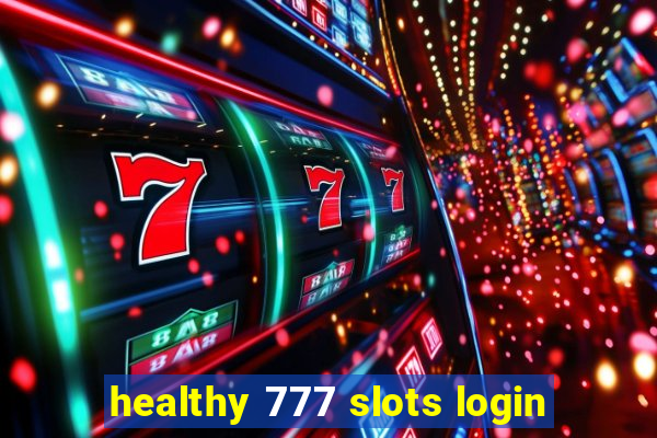 healthy 777 slots login