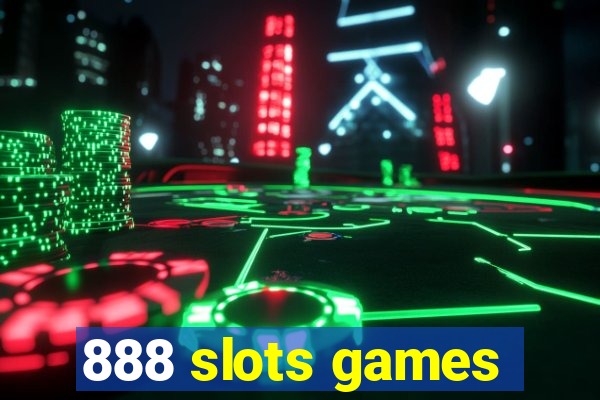 888 slots games