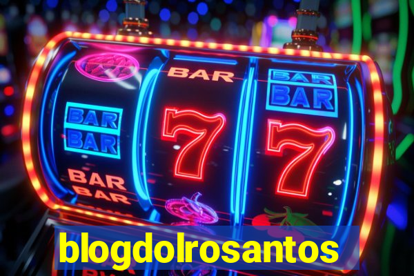 blogdolrosantos