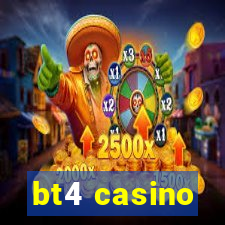 bt4 casino