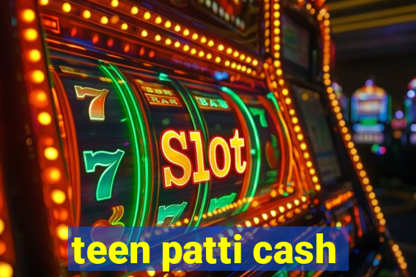 teen patti cash