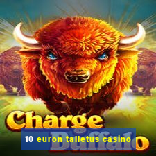 10 euron talletus casino