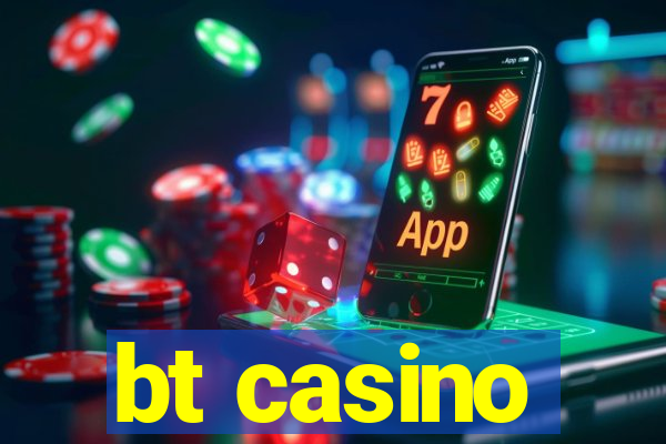 bt casino