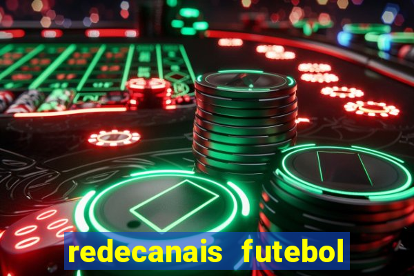 redecanais futebol ao vivo