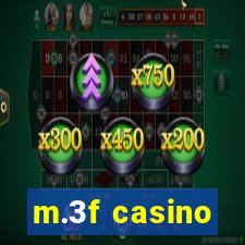 m.3f casino