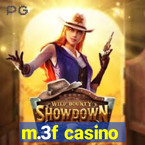 m.3f casino