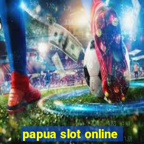 papua slot online