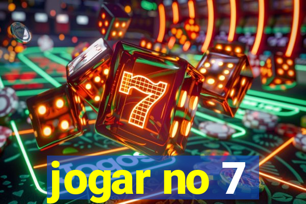 jogar no 7