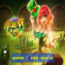 quem 茅 ave maria na umbanda