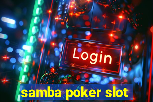 samba poker slot