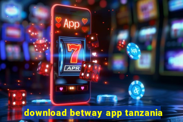 download betway app tanzania