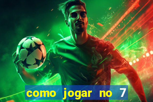 como jogar no 7 games bet