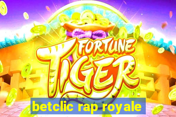 betclic rap royale