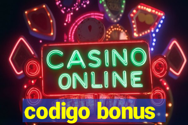 codigo bonus