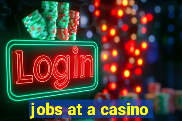 jobs at a casino