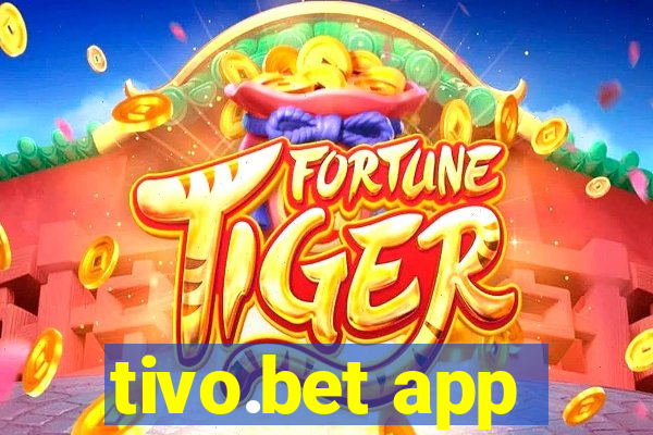 tivo.bet app