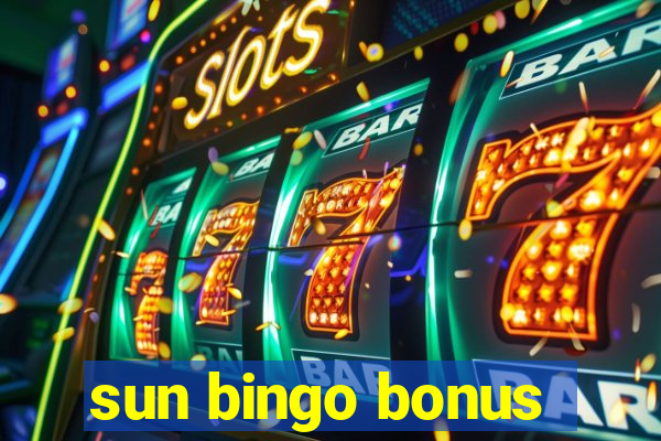 sun bingo bonus