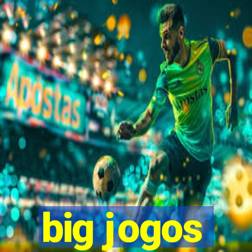 big jogos