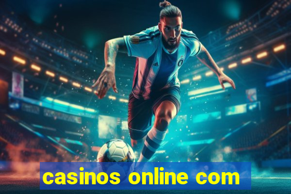 casinos online com