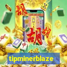 tipminerblaze