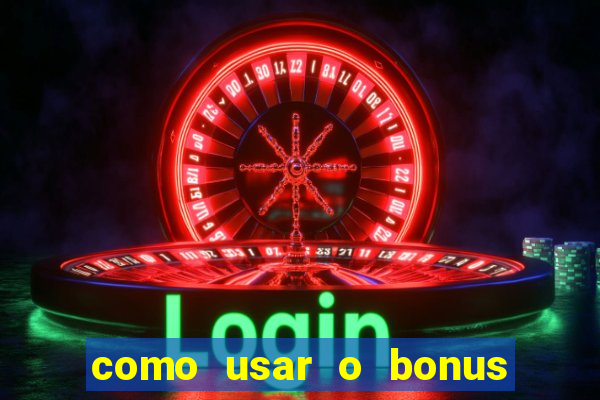 como usar o bonus da 22bet